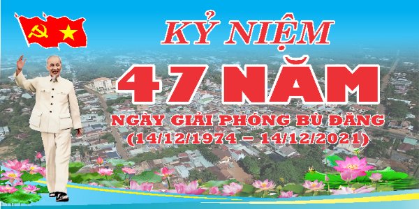 Kỷ niệm 47 năm ngày giải phóng Bù Đăng (14/12/1974-14/12/2021)